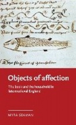 Objects of Affection - The Book and the Household in Late Medieval England