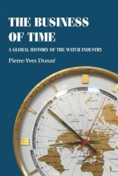 The Business of Time - A Global History of the Watch Industry