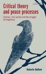Critical theory and peace processes - Gramsci, civil society and the struggle for hegemony