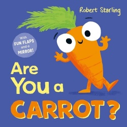 Are You a Carrot? - With Lift-the-Flaps and a Mirror!