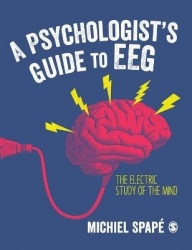 A Psychologist’s guide to EEG - The electric study of the mind
