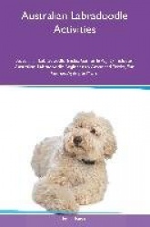 Australian Labradoodle Activities Australian Labradoodle Tricks, Games&Agility Includes: Australian Labradoodle Beginner to Adva