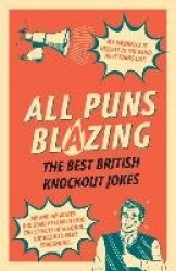 All Puns Blazing - The Best British Knockout Jokes