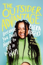 The Outsider Advantage - Because You Don’t Need to Fit In to Win