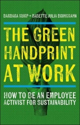 The Green Handprint at Work - How to Be an Employee Activist for Sustainability