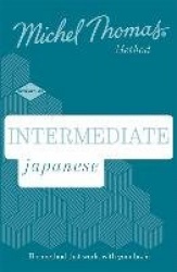 Intermediate Japanese New Edition (Learn Japanese with the Michel Thomas Method) - Intermediate Japanese Audio Course