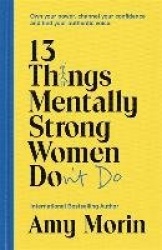 13 Things Mentally Strong Women Don't Do