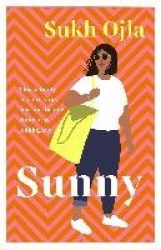 Sunny - Heartwarming and utterly relatable - the dazzling debut novel by comedian, writer and actor Sukh Ojla