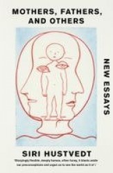 Mothers, Fathers, and Others - Essays