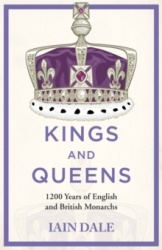 Kings and Queens - The acclaimed account of 1200 years of the British monarchy - a must-read for anyone with an interest in Brit