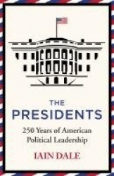 The Presidents - The acclaimed account of America's leaders - a must-read for anyone with an interest in American politics and h