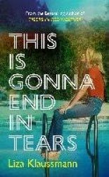 This is Gonna End in Tears - The novel that makes a summer
