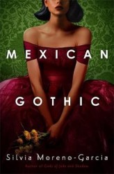 Mexican Gothic - The extraordinary international bestseller, 'a new classic of the genre'