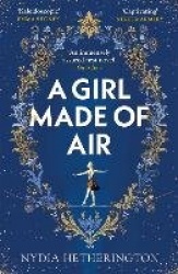A Girl Made of Air - a mesmerising read perfect for fans of Angela Carter