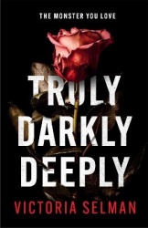 Truly, Darkly, Deeply - the gripping thriller with a shocking twist