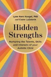 Hidden Strengths - Nurturing the talents, skills and interests of your autistic child
