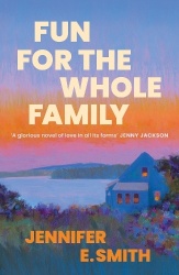 Fun for the Whole Family - the heartwarming and heartbreaking story of family, love and loss