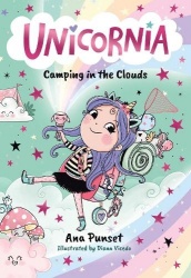 Unicornia: Camping in the Clouds - The bestselling illustrated magical unicorn series for ages 5–8, with themes of anxiety, firs