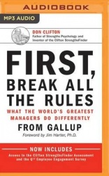 First, Break All the Rules: What the World's Greatest Managers Do Differently