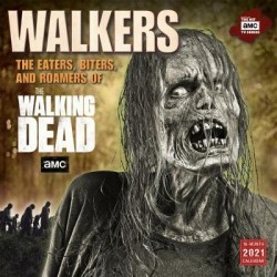 2021 Walkers -- The Eaters, Biters, and Roamers of Amc(r) the Walking Dead(r) 16-Month Wall Calendar