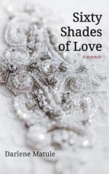 Sixty Shades of Love - A Memoir