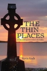 The Thin Places - A Celtic Landscape from Ireland to the Driftless
