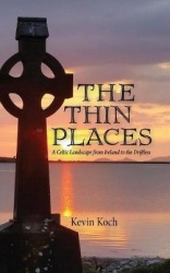 The Thin Places - A Celtic Landscape from Ireland to the Driftless