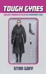 Tough Gynes - Violent Women in Film as Honorary Men