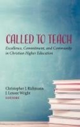 Called to Teach - Excellence, Commitment, and Community in Christian Higher Education