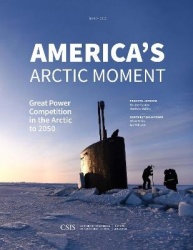 America's Arctic Moment - Great Power Competition in the Arctic to 2050