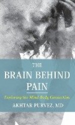 The Brain Behind Pain - Exploring the Mind-Body Connection