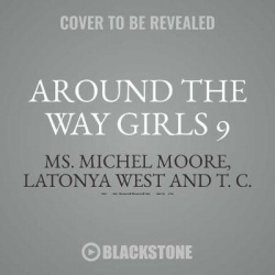 Around the Way Girls 9 Lib/E