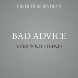 Bad Advice Lib/E - How to Survive and Thrive in an Age of Bullshit