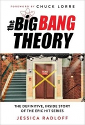 The Big Bang Theory - The Definitive, Inside Story of the Epic Hit Series