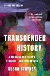 Transgender History, Third Edition - Resources for Today's Struggle—and Tomorrow's