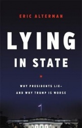 Lying in State - Why Presidents Lie -- And Why Trump Is Worse