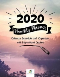 2020 Monthly Planner - Calendar Schedule and Organizer with Inspirational Quotes