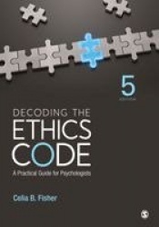 Decoding the Ethics Code - A Practical Guide for Psychologists