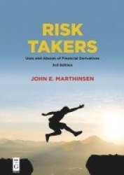 Risk Takers - Uses and Abuses of Financial Derivatives