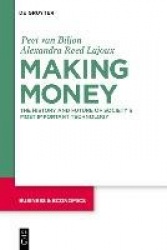 Making Money - The History and Future of Society`s Most Important Technology
