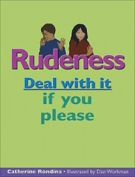 Rudeness - Deal with It If You Please