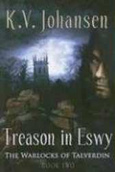 Treason in Eswy - The Warlocks of Talverdin, Book 2