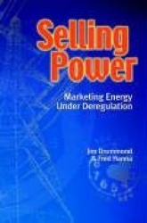 Selling Power - Marketing Energy under Deregulation