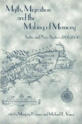 Myth, Migration and the Making of Memory - Scotia and Nova Scotia, c.1700-1990