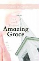 Lost and Found Amazing Grace: And You Can Too!