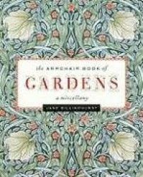 The Armchair Book of Gardens: A Miscellany