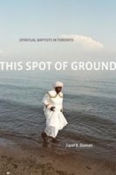 This Spot of Ground - Spiritual Baptists in Toronto