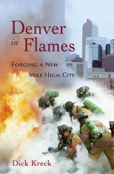 Denver in Flames - Forging a New Mile High City