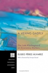 A Vexing Gadfly - the Late Kierkegaard on Economic Matters