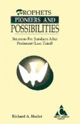 Prophets, Pioneers And Possibilities - Sermons For Sundays After Pentecost (Last Third) First Lesson Text